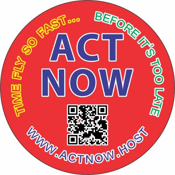 Time Fly So fast - ACT NOW - Before it's too late